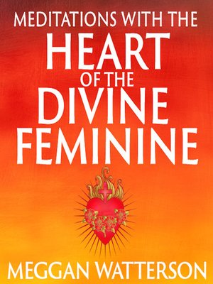 cover image of Meditations with the Heart of the Divine Feminine